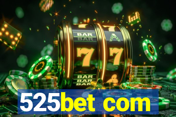 525bet com